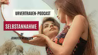  Selbstannahme Podcastfolge von Urvertrauen by Jennifer Weidmann