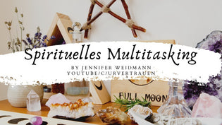  Spirituelles Multitasking by Jennifer Weidmann auf www.urvertrauen.de