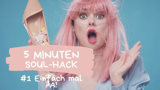  Soul Hack Einfach mal Ja von Jennifer Weidmann www.urvertrauen.de