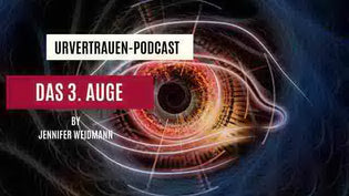  Das 3. Auge - Podcastfolge von Urvertrauen by Jennifer Weidmann