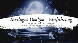  Analoges Denken Video von Jennifer Weidmann www.urvertrauen.de