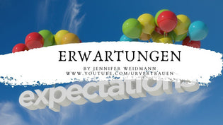  Erwartungen Video von Jennifer Weidmann www.urvertrauen.de