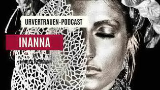  Inanna - ein weiblicher Einweihungsweg Podcastfolge von Urvertrauen by Jennifer Weidmann