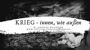  Krieg - innen wie außen Video von Jennifer Weidmann www.urvertrauen.de