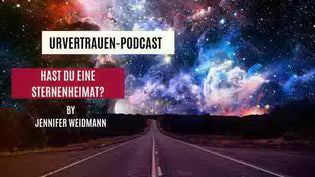  Hast du eine Sternenheimat? Podcastfolge von Urvertrauen by Jennifer Weidmann
