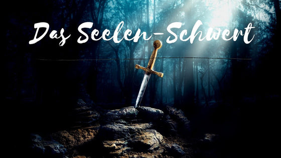 Seelen Schutz Übung "Das Seelen-Schwert" mehr auf urvertrauen.de
